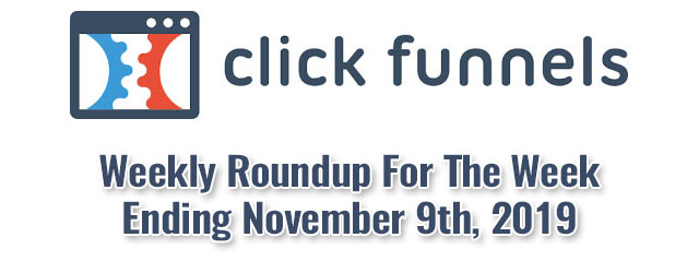 Clickfunnels® Weekly News For The Week Ending November 9, 2019