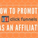How To Promote Clickfunnels