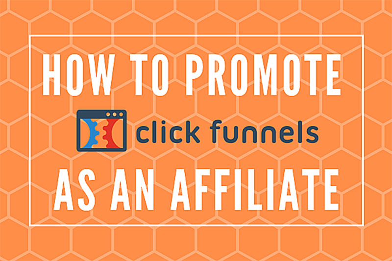 How To Promote Clickfunnels®